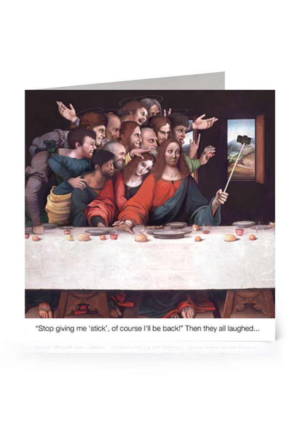 Young Rascal greetings card. ‘The Last Laugh’. The Last Supper reimagined for modern times, with wine, merriment and selfie stick.